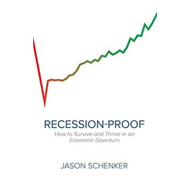 Recession-Proof: How to Survive and Thrive in an Economic Downturn
