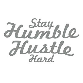 Applicable Pun Stay Humble Hustle Hard - Vinyl Decal for Outdoor Use on Cars, ATV, Boats, Windows and More - Middle Grey 11 inch