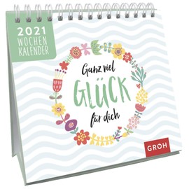 Ganz viel Glück für dich 2021: Tischkalender mit Wochenkalendarium