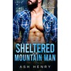 Sheltered by the Mountain Man: An Age Gap Grumpy Mountain
