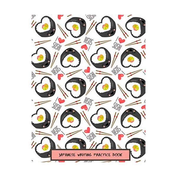 Japanese Writing Practice Book: I love Sushi - Kanji Memo
