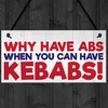 RED OCEAN Why Have Abs When You Can Have Kebabs