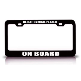 Custom Brother - HI-HAT CYMBAL Player ON Board Music Musician Metal Car SUV Truck License Plate Frame Bl o57