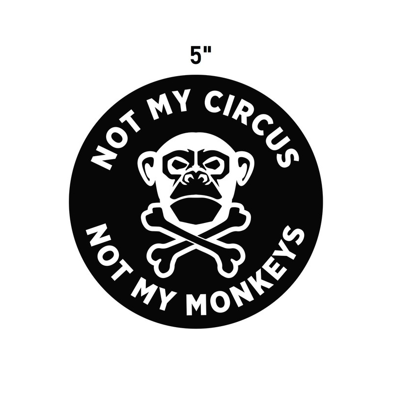 5x5 Not My Circus Not My Monkeys 3-Pack, 100% Waterproof,