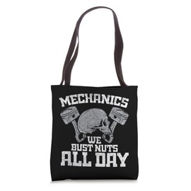 Mechanics We Bust Nuts All Day Tote Bag