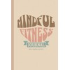 Mindful Fitness Journal
