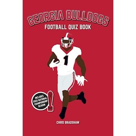 Georgia Bulldogs Football Quiz Book: 500 Questions on the UGA Dawgs (Sports Quiz Books)
