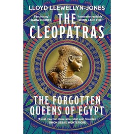 The Cleopatras: Discover the powerful story of the seven queens of Ancient Egypt!
