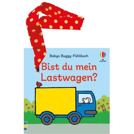 Babys Buggy-Fühlbuch: Bist du mein Lastwagen?: erstes Buch mit Fühlelementen - inklusive Stoffband mit Klettverschluss zum Befestigen - für Kinder ab 6 Monaten
