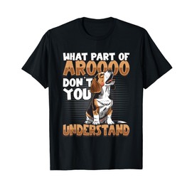 What Part Of Arooo Don't You Understand Beagle Owner T-Shirt