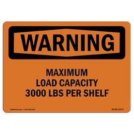 OSHA Waring Sign - Maximum Load Capacity 3000 Lbs Per Shelf | Vinyl Label Decal | Protect Your Business, Work Site, Warehouse & Shop Area | Made in The USA