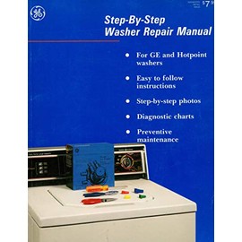 Step-by-Step Repair Manual Plus Preventive Maintenance For General Electric/Hotpoint Dishwashers