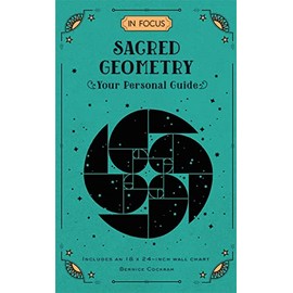 In Focus Sacred Geometry: Your Personal Guide (Volume 12) (In Focus, 12)