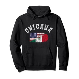 Chicana Mexican American Flag Mexico United States Latina Pullover Hoodie