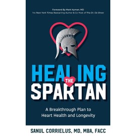 Healing the Spartan﻿: A Breakthrough Plan to Heart Health and Longevity