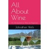 All About Wine: An Introduction to Wine for Beginners