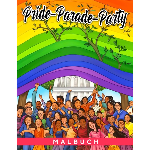 Pride-Parade-Party: Ein festliches Ausmalbuch für Kinder im Alter von 4-7