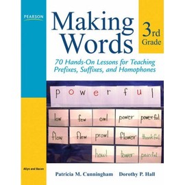 Making Words Third Grade: 70 Hands-On Lessons for Teaching Prefixes, Suffixes, and Homophones
