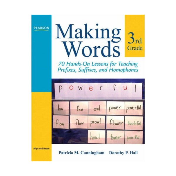 Making Words Third Grade: 70 Hands-On Lessons for Teaching Prefixes,