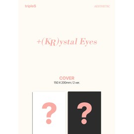 tripleS +(KR) ystal Eyes AESTHETIC 1st Mini Album 2 Version SET CD+1p Folded Poster On Pack+68p Booklet+1ea Special Class Objekt+1p Folding Card+1ea Sticker+Tracking Sealed