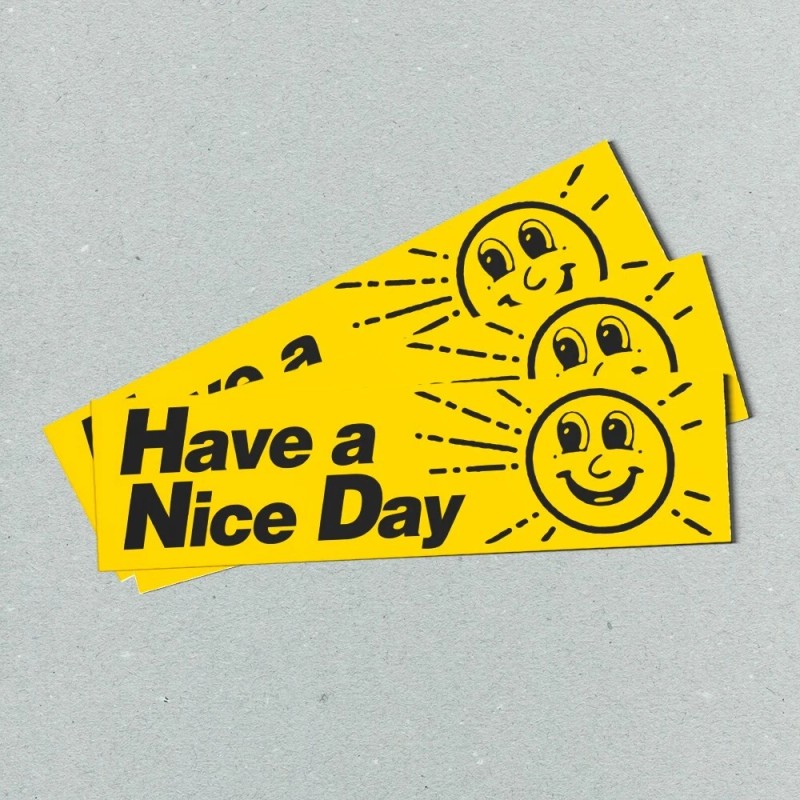 Two Bit Press HAVE A NICE DAY Bumper Sticker -