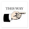 CafePress This Way Square Car Magnet 3 X 3 Square
