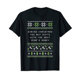 Kaufen Sie Geschenke mit den nächsten Jahres Geld Weihnachtssprüchen T-Shirt