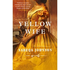 Yellow Wife: Totally gripping and heart-wrenching historical fiction
