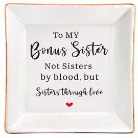 XJF To My Bonus Sister Ceramic Jewelry Dish, Bonus Sister Gifts from Sister, Gifts for Bonus Sister Birthday, Mothers Day, Christmas, Not Sister By Blood, But Sister Through Love