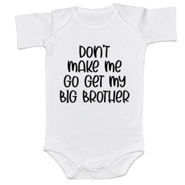 Don't Make Me Go Get My Big Sister/Brother Bodysuit Cute Retro New Baby Shower Gift Infant Pregnancy Announcement (0-6 Months, Brother-Short Sleeve Romper)