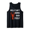 Well It Ain't Gonna Suck Itself Crawfish Mardi Gras Gift