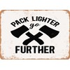 7 x 10 METAL SIGN - Pack Lighter Go Further