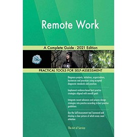 Remote Work A Complete Guide - 2021 Edition