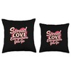 Spread Love Everywhere You Go Spread Love Message Throw Pillow