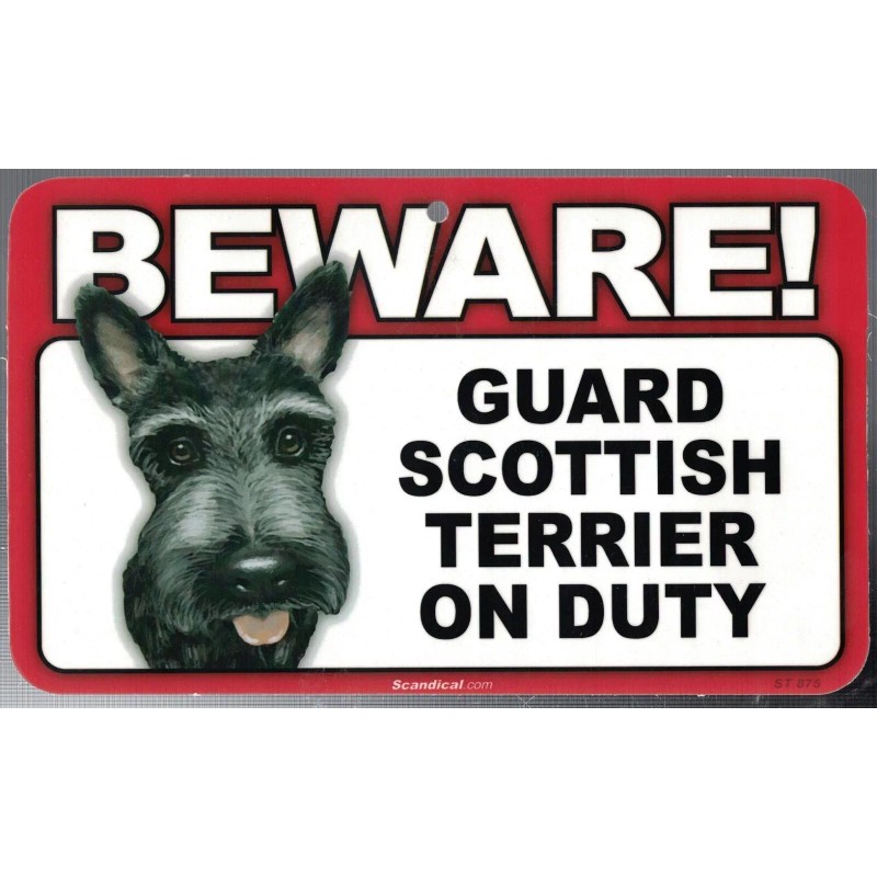 SCANDICAL BEWARE GUARD SCOTTISH TERRIER DOG ON DUTY 5" X