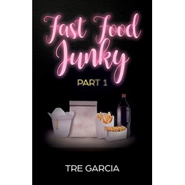 Fast Food Junky: Part 1