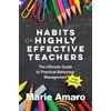 Habits of Highly Effective Teachers: The Ultimate Guide To Practical