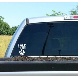 Talk to The Paw Dog Puppy Cat Kitten Decal Sticker for Car Truck SUV Van Window Wall Laptop Decal