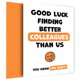 Funny Leaving Card for New Job - Good Luck Finding Better Colleagues Than Us - Sorry You're Leaving Cards for Work Bestie, Boss or Colleague