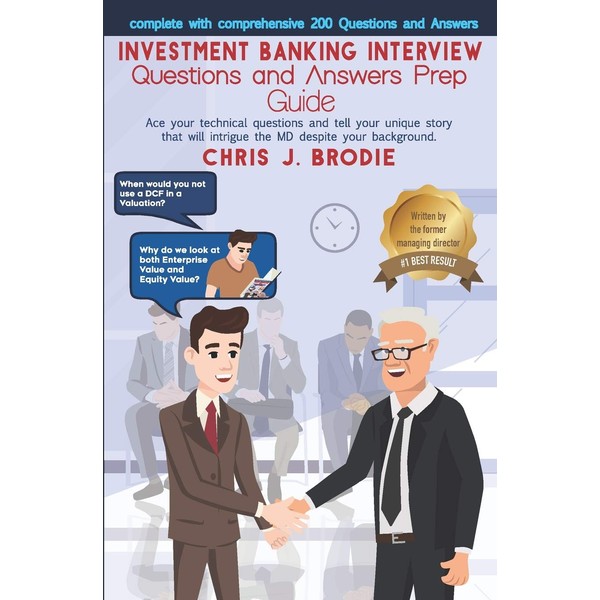 Investment Banking Interview Questions and Answers Prep Guide (200 Q&As):