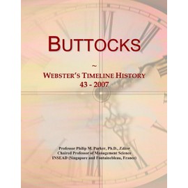 Buttocks: Webster's Timeline History, 43 - 2007