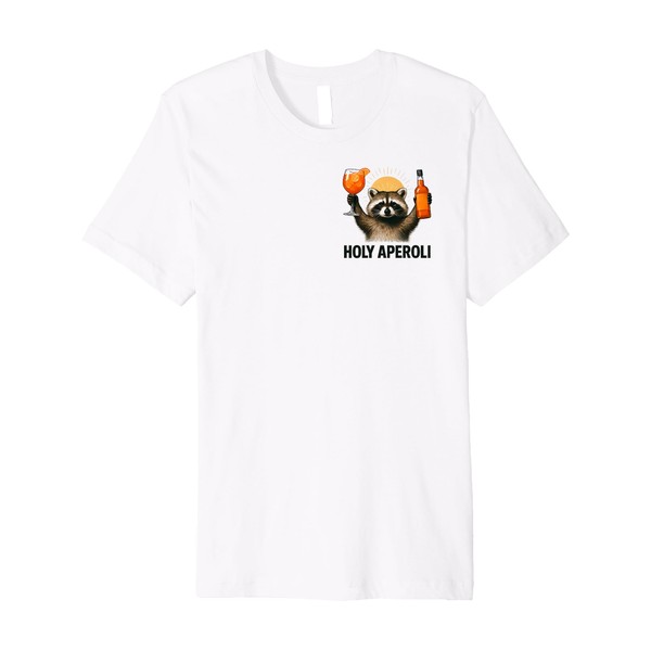 Holy Aperoli - Funny Raccoon Party Premium T-Shirt