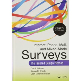 Internet, Phone, Mail, and Mixed-Mode Surveys: The Tailored Design Method