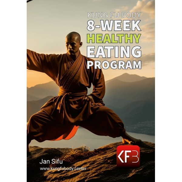 Kung Fu Body 8-Week Healthy Eating Program: Eat Smarter, Live