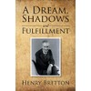 A Dream, Shadows and Fulfillment