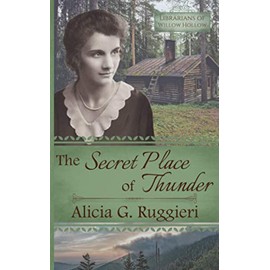The Secret Place of Thunder: A Christian Fiction Appalachian Pack Horse Librarian Novella (Librarians of Willow Hollow)