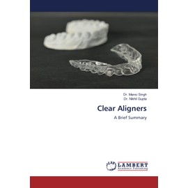 Clear Aligners: A Brief Summary