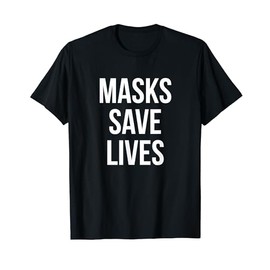 Masks Save Lives T-Shirt