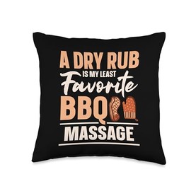 A Dry Rub Is My Least Favorite BBQ Massage Funny Grill Throw Pillow