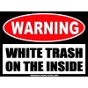 Warning Signs Store Funny Stickers White Trash On the Inside Warning Sticker Decals 2-pack #WS478